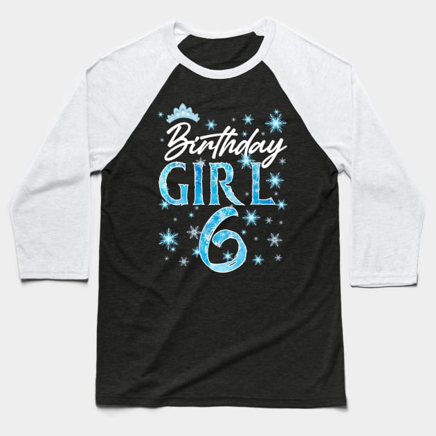 6th Birthday Girls Snowflakes Winter Party b-day Gift For Girl Kids Baseball T-Shirt by Patch Things All